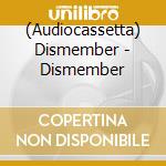(Audiocassetta) Dismember - Dismember cd
