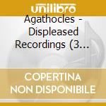 Agathocles - Displeased Recordings (3 Cd) cd