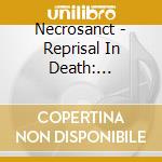 Necrosanct - Reprisal In Death: Anthology cd