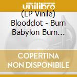 (LP Vinile) Bloodclot - Burn Babylon Burn (Red Vinyl) lp vinile