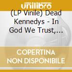 (LP Vinile) Dead Kennedys - In God We Trust, Inc. (Grey Vinyl) vinile