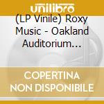 (LP Vinile) Roxy Music - Oakland Auditorium 1979 (2Lp) lp vinile