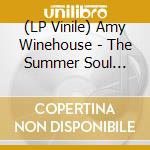 (LP Vinile) Amy Winehouse - The Summer Soul Festival (2Lp) vinile