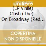 (LP Vinile) Clash (The) - On Broadway (Red Vinyl 2Lp) lp vinile