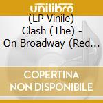 (LP Vinile) Clash (The) - On Broadway (Red Vinyl 2Lp) vinile