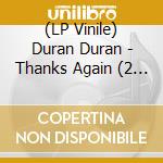 (LP Vinile) Duran Duran - Thanks Again (2 Lp) vinile