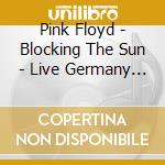 Pink Floyd - Blocking The Sun - Live Germany 1972 (2 Cd) cd