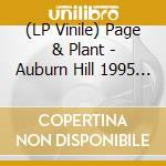 (LP Vinile) Page & Plant - Auburn Hill 1995 (Clear Vinyl) vinile