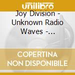 Joy Division - Unknown Radio Waves - 1979/1980 (3Cd) cd