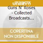 Guns N' Roses - Collected Broadcasts 1988-1992 (4Cd) cd
