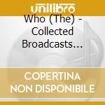 Who (The) - Collected Broadcasts 1965-1981 (5 Cd) cd