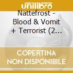 Nattefrost - Blood & Vomit + Terrorist (2 Cd) cd