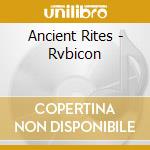 Ancient Rites - Rvbicon cd