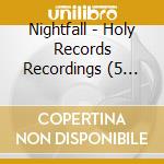 Nightfall - Holy Records Recordings (5 Cd) cd