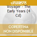 Voyager - The Early Years (4 Cd) cd musicale