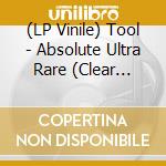 (LP Vinile) Tool - Absolute Ultra Rare (Clear Vinyl) (2 Lp) vinile