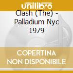 Clash (The) - Palladium Nyc 1979 cd