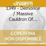 1349 - Demonoir / Massive Cauldron Of Chaos (2Cd) cd