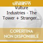 Vulture Industries - The Tower + Stranger Times (2 Cd) cd