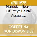 Marduk - Beast Of Prey: Brutal Assault (Cd+Dvd) cd musicale