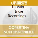 In Vain - Indie Recordings 2007-2024 cd