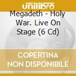 Megadeth - Holy War. Live On Stage (6 Cd) cd