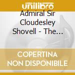 Admiral Sir Cloudesley Shovell - The Trouble With The Shovell cd