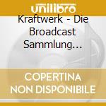 Kraftwerk - Die Broadcast Sammlung (Broadcast Recording) cd