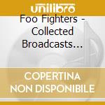 Foo Fighters - Collected Broadcasts 1996-2000 (4Cd) cd