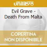 Evil Grave - Death From Malta cd