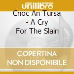 Cnoc An Tursa - A Cry For The Slain cd