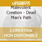 Malevolent Creation - Dead Man's Path cd