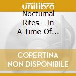 Nocturnal Rites - In A Time Of Blood And Fire cd