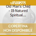 Old Man's Child - Ill-Natured Spiritual Invasion cd
