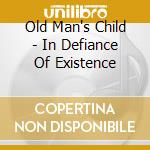 Old Man's Child - In Defiance Of Existence cd