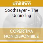 Soothsayer - The Unbinding cd