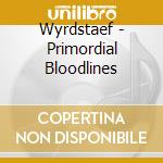 Wyrdstaef - Primordial Bloodlines cd