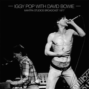 (LP Vinile) Iggy Pop With David Bowie - Mantra Studios Broadcast 1977 (2 Lp) lp vinile di Iggy Pop With David Bowie