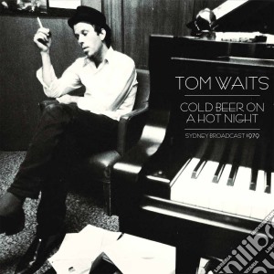 (LP Vinile) Tom Waits - Cold Beer On A Hot Night lp vinile di Tom Waits