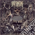 Byzantine - To Release Is To Resolve (European Bonus Tracks) cd