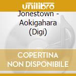 Jonestown - Aokigahara (Digi) cd