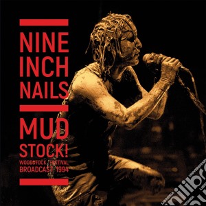 (LP Vinile) Nine Inch Nails - Mudstock! (Woodstock 1994) (2 Lp) lp vinile di Nine inch nails