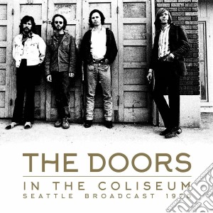 (LP Vinile) Doors (The) - In The Coliseum (2 Lp) lp vinile di Doors (The)