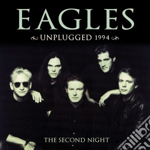 (LP Vinile) Eagles - Unplugged 1994 (The Second Night) Vol 2 (2 Lp) lp vinile di Eagles
