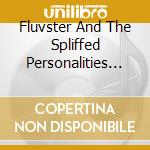 Fluvster And The Spliffed Personalities - Misleading Sense Of Euphoria cd musicale di Fluvster And The Spliffed Personalities