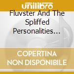 Fluvster And The Spliffed Personalities - Misleading Sense Of Euphoria cd