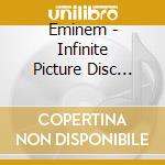 Eminem - Infinite Picture Disc (12