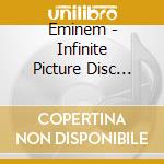 Eminem - Infinite Picture Disc (12') cd