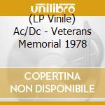 (LP Vinile) Ac/Dc - Veterans Memorial 1978 vinile