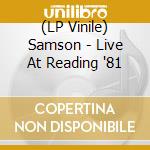 (LP Vinile) Samson - Live At Reading '81 lp vinile di Samson